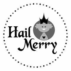 HAIL MERRY