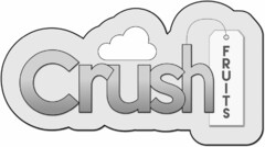 CRUSH FRUITS