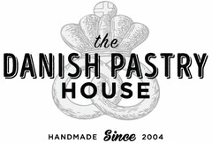 THE DANISH PASTRY HOUSE HANDMADE SINCE 2004