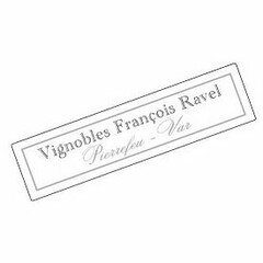 VIGNOBLES FRANCOIS RAVEL PIERREFEU - VAR