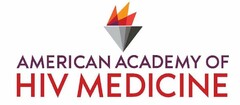 AMERICAN ACADEMY OF HIV MEDICINE