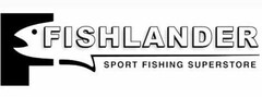 F FISHLANDER SPORT FISHING SUPERSTORE