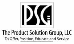 THE PRODUCT SOLUTION GROUP, LLC PSG TO OFFER, POSITION, EDUCATE AND SERVICE