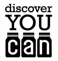 DISCOVER YOU CAN