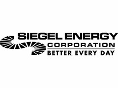 S SIEGEL ENERGY CORPORATION BETTER EVERY DAY