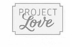 PROJECT LOVE