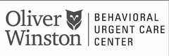 OLIVER WINSTON BEHAVIORAL URGENT CARE CENTER