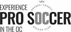 EXPERIENCE PRO SOCCER IN THE OC ORANGE · COUNTY SOCCER CLUB