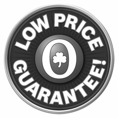 O LOW PRICE GUARANTEE!