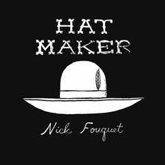 NICK FOUQUET HAT MAKER