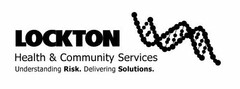 LOCKTON HEALTH & COMMUNITY SERVICES UNDERSTANDING RISK. DELIVERING SOLUTIONS.