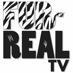 FUR REAL TV