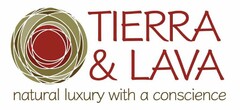 TIERRA & LAVA NATURAL LUXURY WITH A CONSCIENCE
