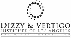 DIZZY & VERTIGO INSTITUTE OF LOS ANGELES AUDIOLOGY CORPORATION