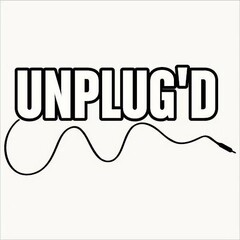 UNPLUG'D