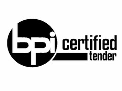 BPI CERTIFIED TENDER