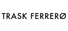 TRASK FERRERØ