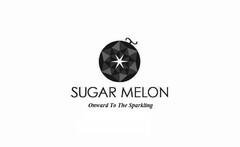 SUGAR MELON ONWARD TO THE SPARKLING