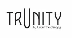 TRUNITY BY UNDER THE CANOPY