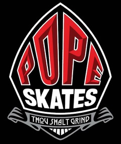 POPE SKATES THOU SHALT GRIND