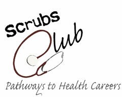 SCRUBS CLUB PATHWAYS TO HEALTH CAREERS