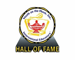 YOUTH ON THE MOVE, INC. INTERNATIONAL EDUCATORS' HALL OF FAME