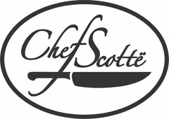 CHEF SCOTTË