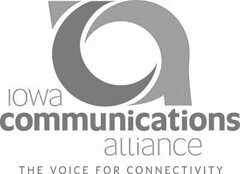 ICA IOWA COMMUNICATIONS ALLIANCE THE VOICE FOR CONNECTIVITY