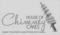 HOUSE OF CHIMNEY CAKES ORGANIC HANDCRAFTED EUROPEAN DESSERTS AND CREAMERY