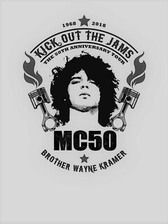 1968 2018 KICK OUT THE JAMS THE 50TH ANNIVERSARY TOUR MC50 BROTHER WAYNE KRAMER