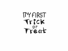 MY FIRST TRICK OR TREAT