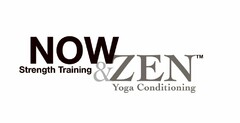 NOW & ZEN STRENGTH TRAINING AND YOGA CONDITIONING