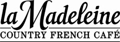 LA MADELEINE COUNTRY FRENCH CAFÉ