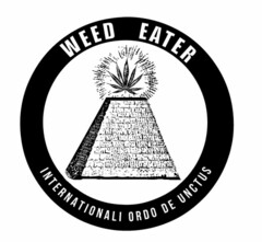WEED EATER INTERNATIONALI ORDO DE UNCTUS