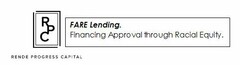 RPC RENDE PROGRESS CAPITAL FARE LENDING. FINANCING APPROVAL THROUGH RACIAL EQUITY.