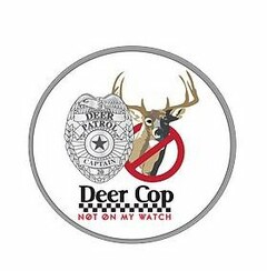 DEER COP DEER PATROL CAPTAIN 20 NOT ON MY WATCH