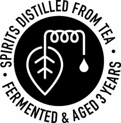 · SPIRITS DISTILLED FROM TEA · FERMENTED & AGED 3 YEARS