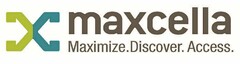 MAXCELLA MAXIMIZE. DISCOVER. ACCESS.