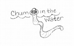 CHUM IN THE WATER