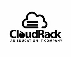 CLOUDRACK AN EDUCATION IT COMPANY