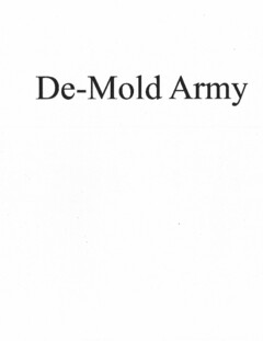 DE-MOLD ARMY