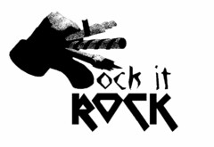 ROCK IT ROCK