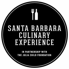 SANTA BARBARA CULINARY EXPERIENCE IN PARTNERSHIP WITH THE JULIA CHILD FOUNDATION