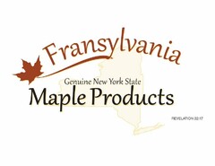 FRANSYLVANIA GENUINE NEW YORK STATE MAPLE PRODUCTS REVELATION 22:17