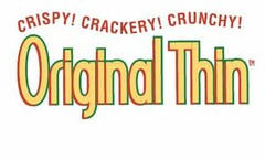 CRISPY! CRACKERY! CRUNCHY! ORIGINAL THIN