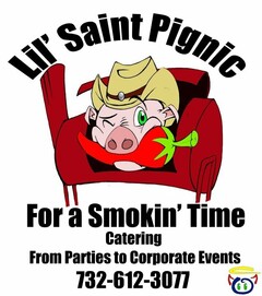 LIL' SAINT PIGNIC FOR A SMOKIN' TIME CATERING FROM PARTIES TO CORPORATE EVENTS 732-612-3077