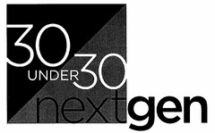 30 UNDER 30 NEXT GEN