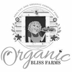 HEALTHY AND ORGANIC COMFORT FOOD ORGANIC BLISS FARMS