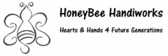 HONEYBEE HANDIWORKS HEARTS &AMP; HANDS 4 FUTURE GENERATIONS