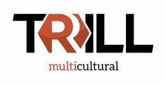 TRILL MULTICULTURAL